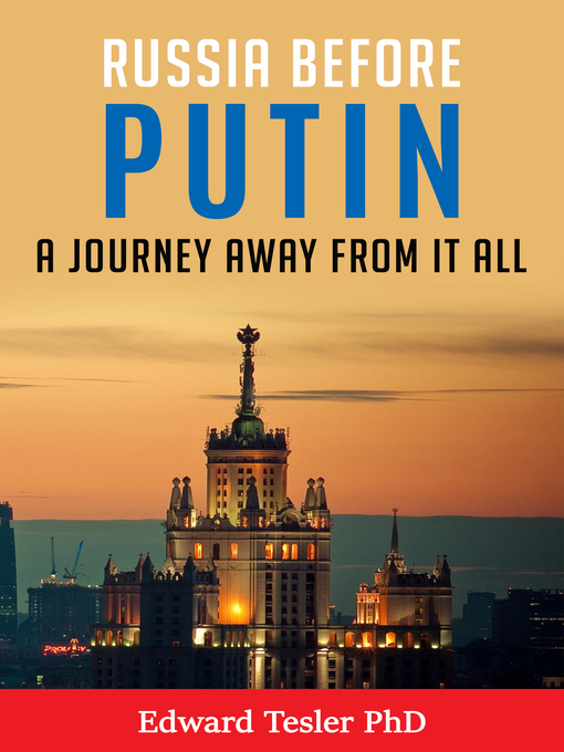 Title details for Russia Before Putin by Edward Tesler, PhD - Available